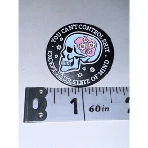 You can’t control shit except your state of mind round skull Pin Brooch